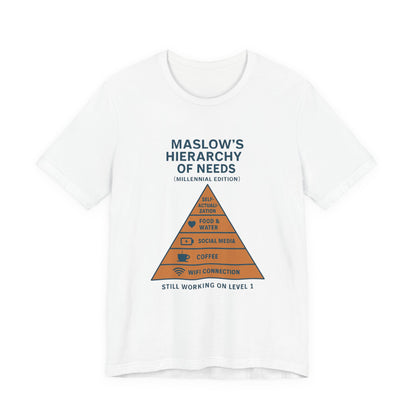 Maslow's Hierarchy of Needs Millennial T-Shirt | Funny Philosophy Tee
