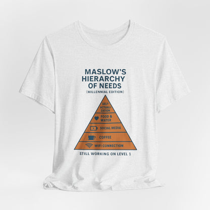 Maslow's Hierarchy of Needs Millennial T-Shirt | Funny Philosophy Tee