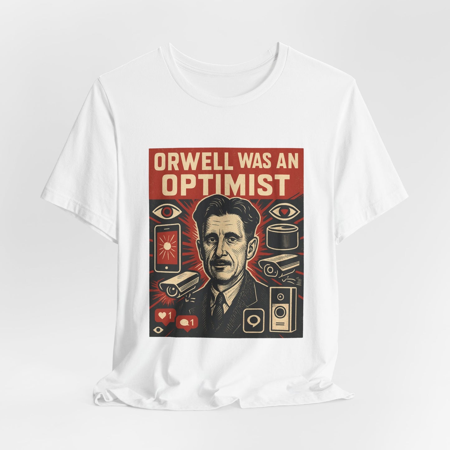 Orwell Was an Optimist T-Shirt | Dystopian Surveillance Graphic Tee