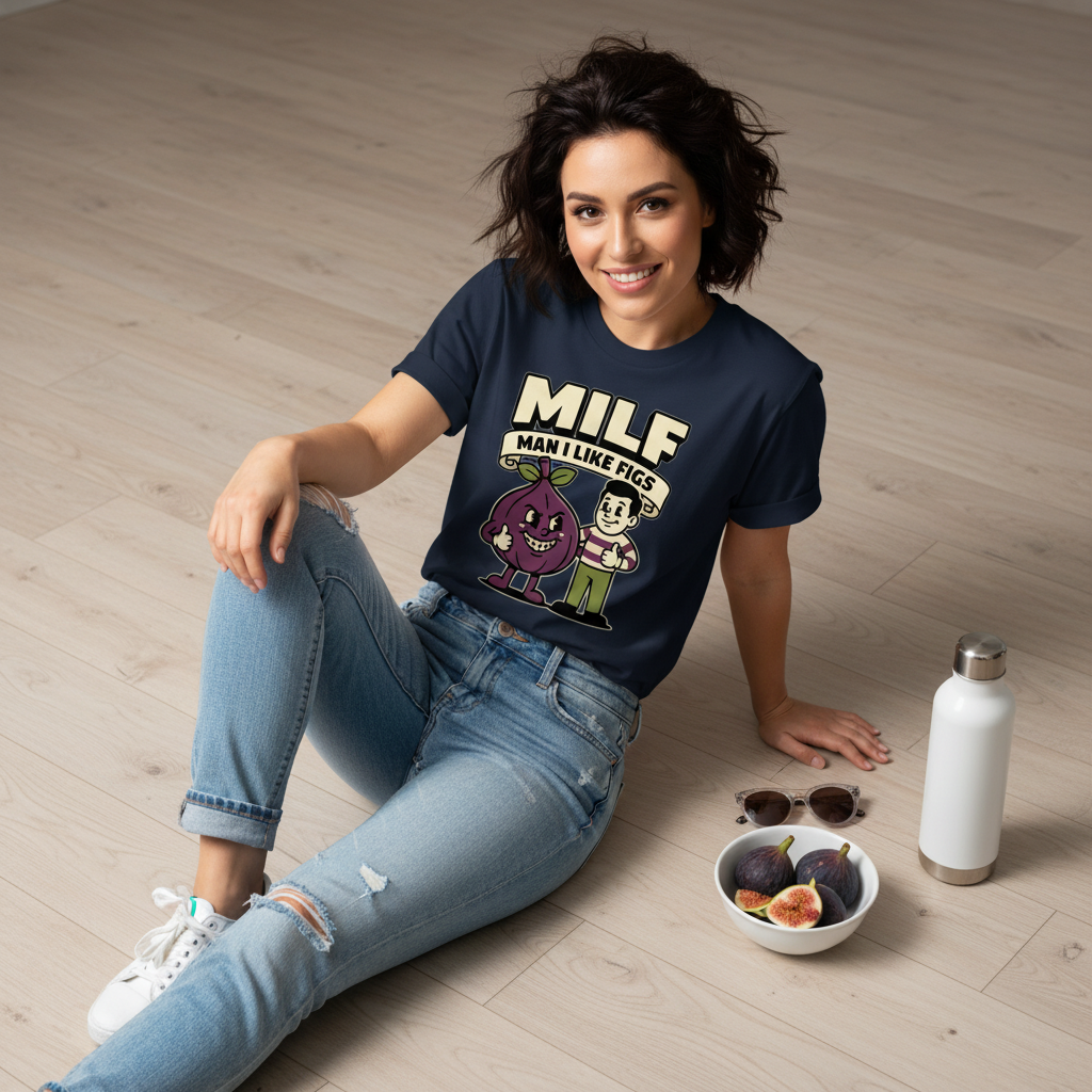 MILF Man I Like Figs T-Shirt - Funny Fruit Pun Tee