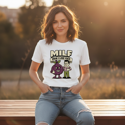 MILF Man I Like Figs T-Shirt - Funny Fruit Pun Tee