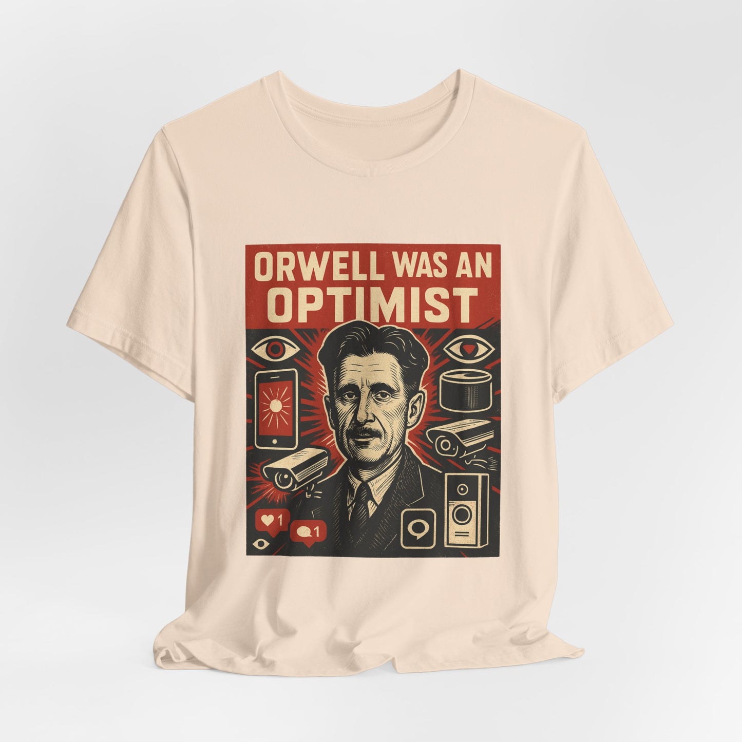 Orwell Was an Optimist T-Shirt | Dystopian Surveillance Graphic Tee