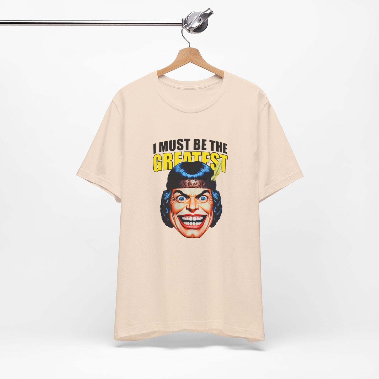 I Must Be The Greatest Tee - Retro Funny Graphic T-Shirt