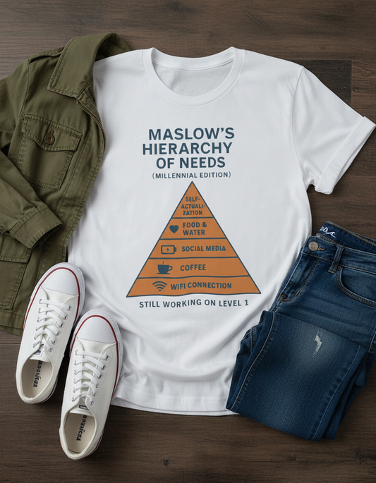 Maslow's Hierarchy of Needs Millennial T-Shirt | Funny Philosophy Tee